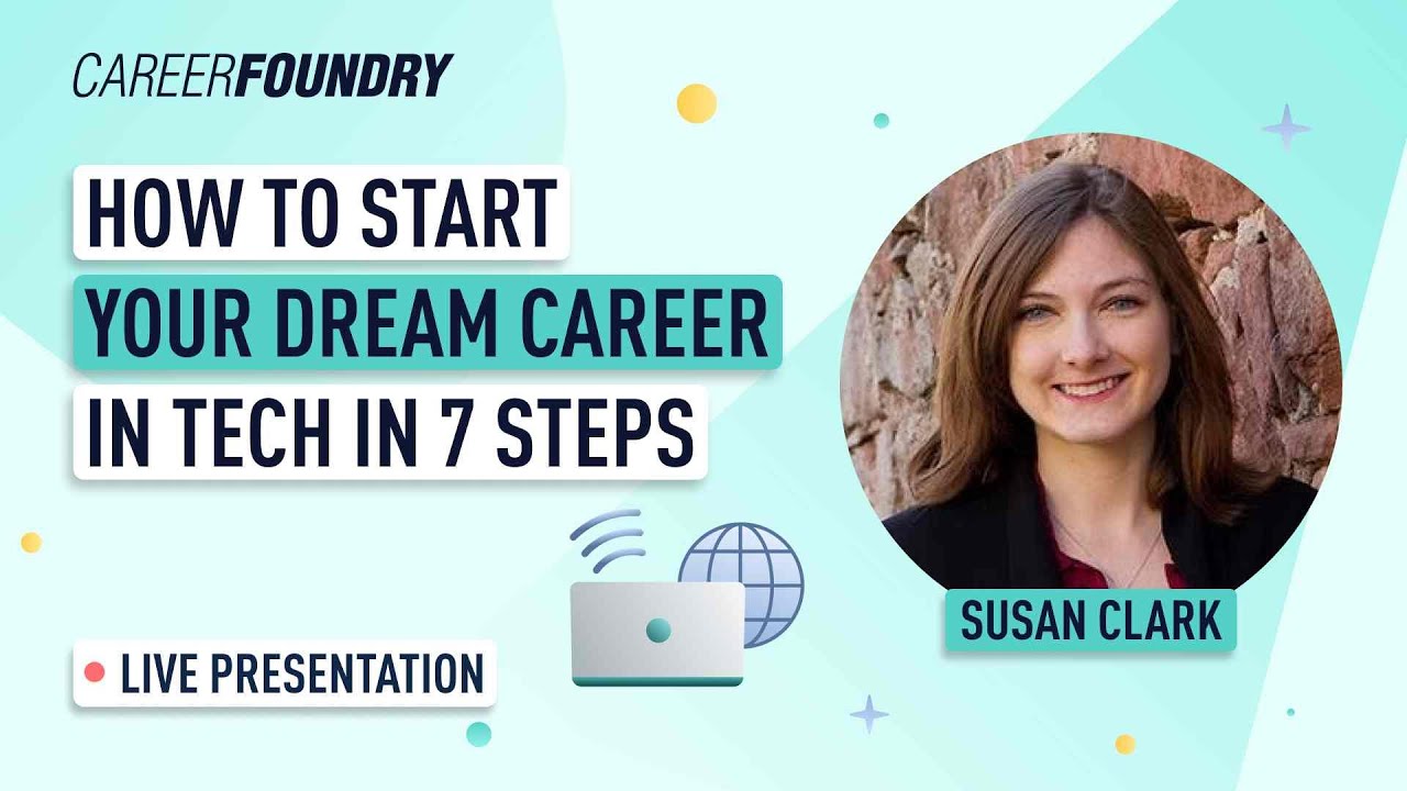 How to Start Your Dream Career in Tech in 7 Steps (with Susan Clark)