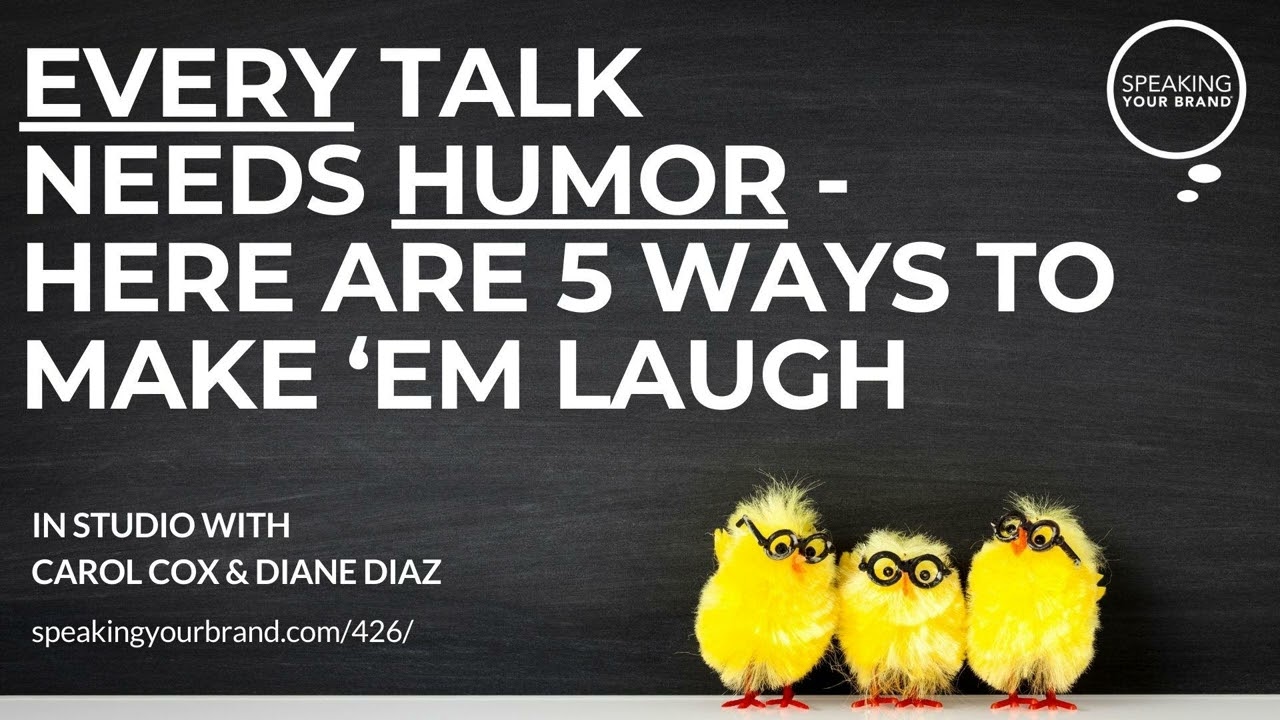 426: Every Talk Needs Humor: Here are 5 Ways to Make Your Audience Laugh