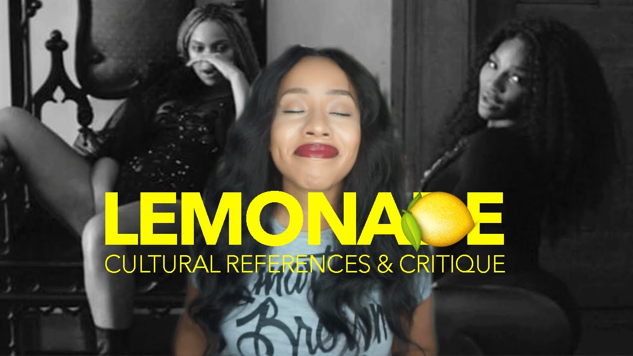 Lemonade: Cultural References & Critique of Beyonce's Visual Album