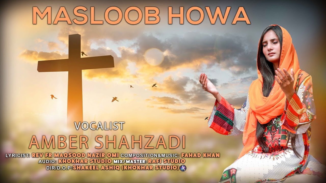 Masloob Howa | Amber Shahzadi | Fahad Khan | New Masihi Geet 2024 | Lent Season | Khokhar Studio
