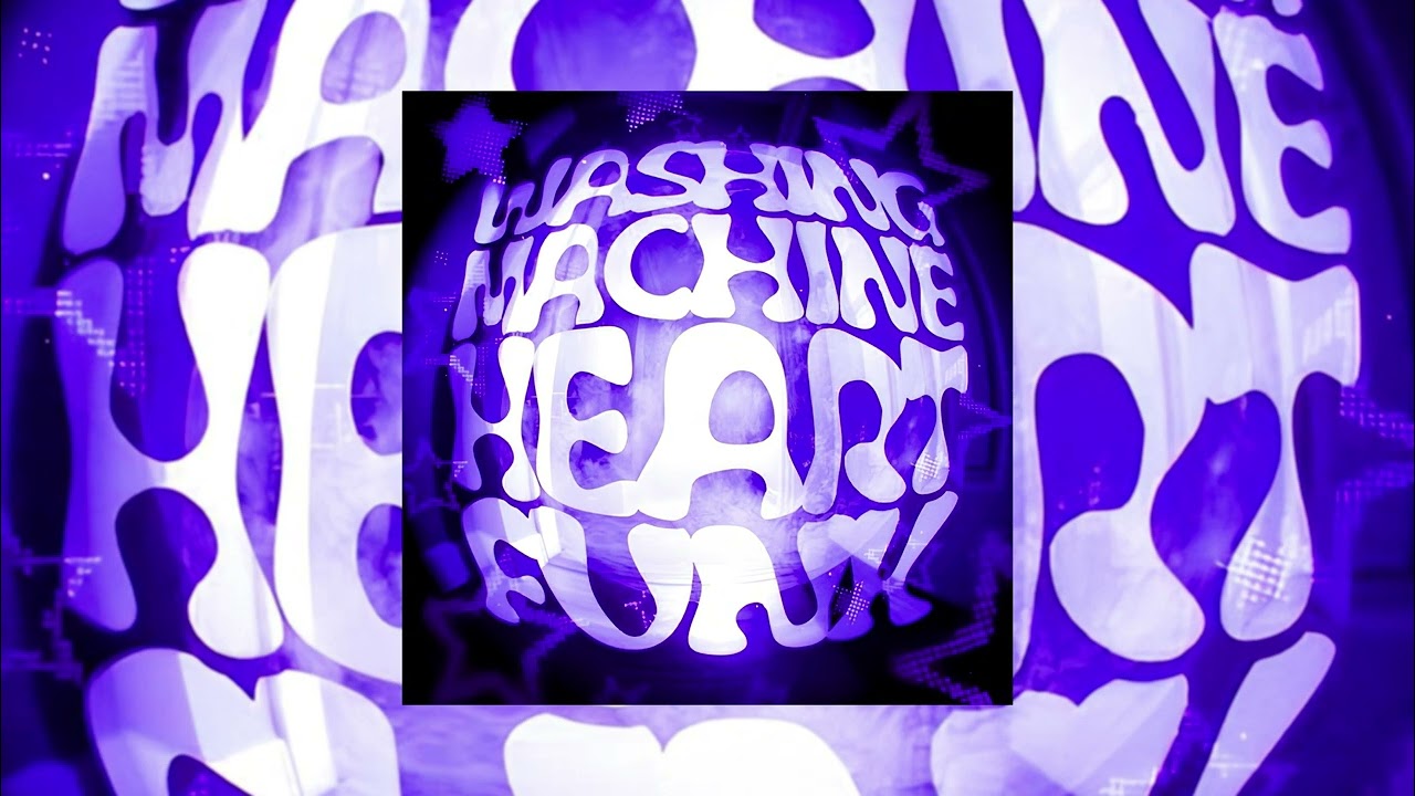 WASHING MACHINE HEART FUNK  - Hwungii, DJ KSRVX, TRXSHBXY