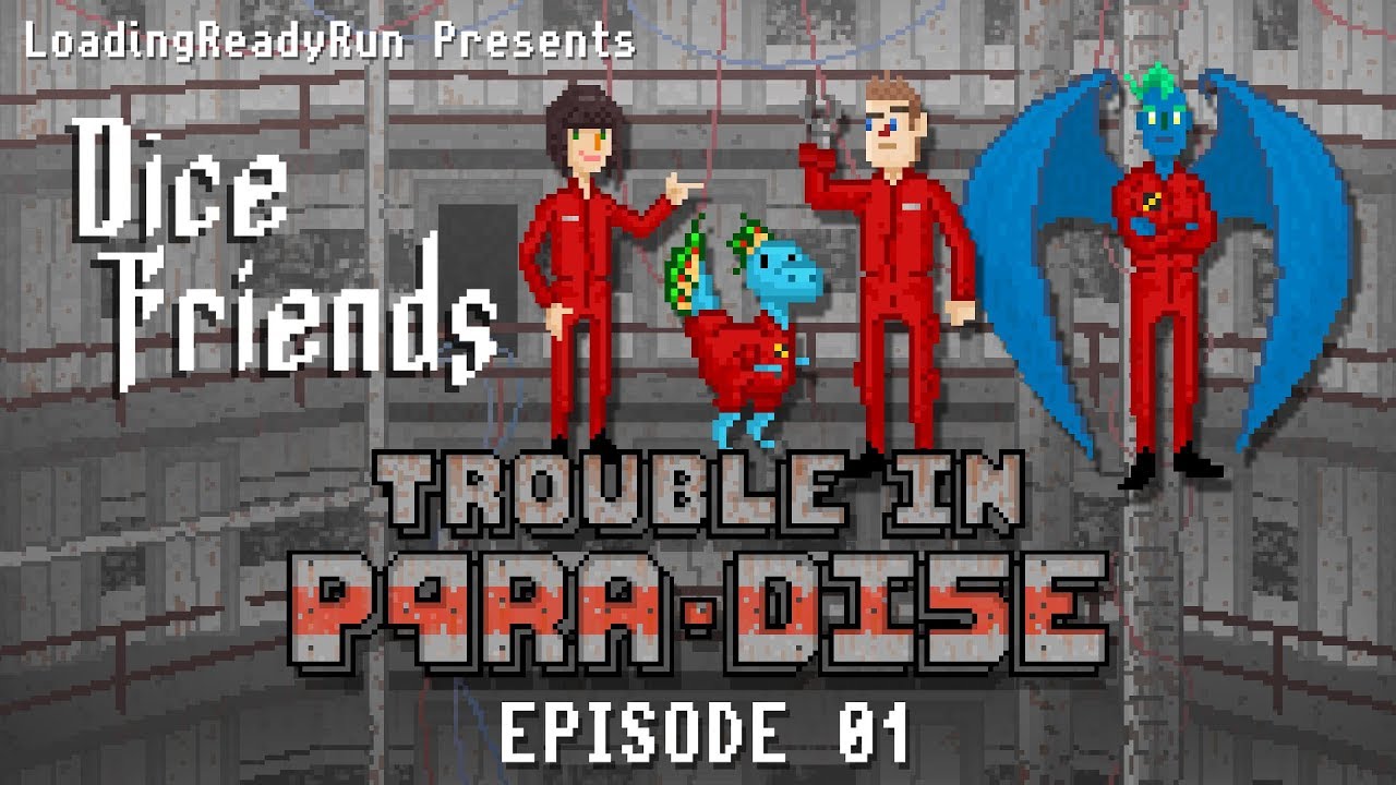 Dice Friends - Trouble in P4RA-DI5E Ep1