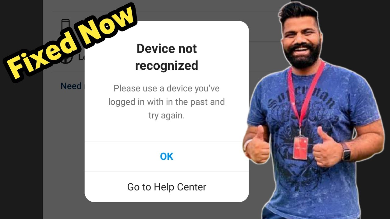 Instagram Device not recognized Please use a device you're logged in with in the past Problem