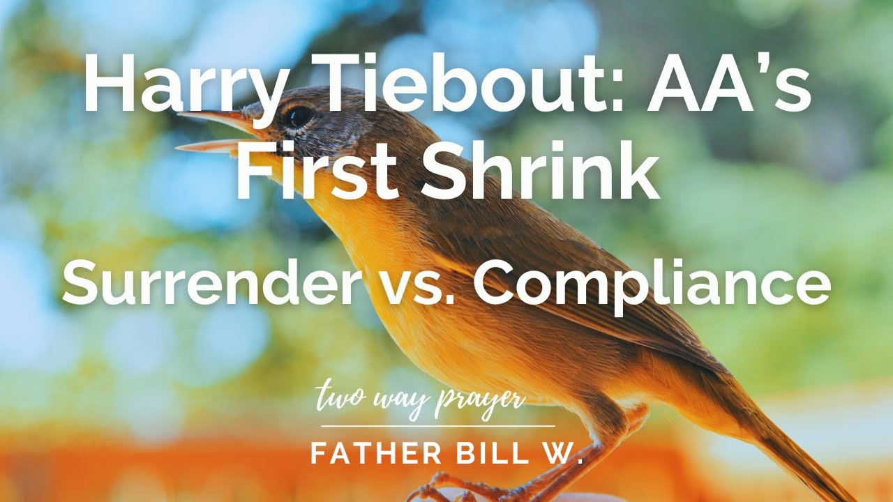 Harry Tiebout: AA's First Shrink EP5 - Surrender vs. Compliance