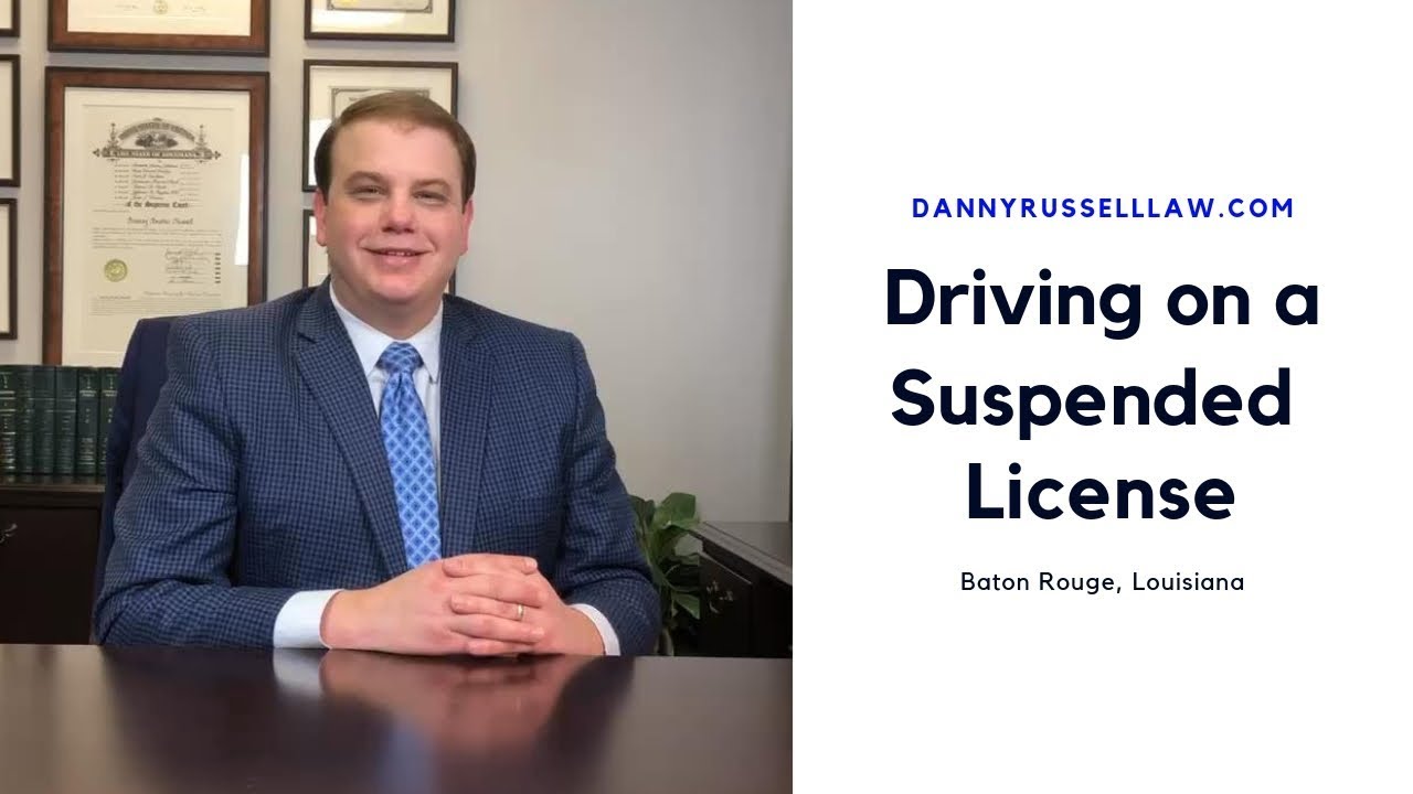 Driving On A Suspended License in Louisiana   Russell Law Firm