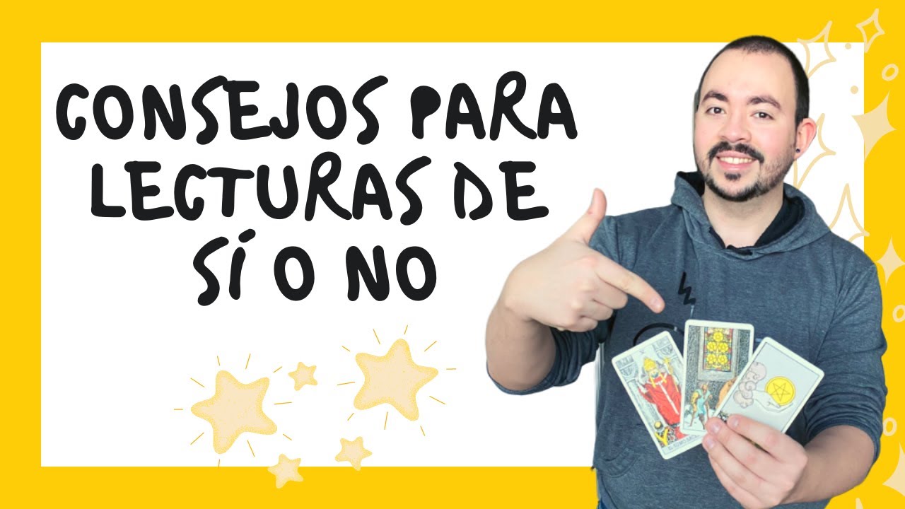 CONSEJOS PARA LECTURAS DE SÍ O NO CON EL TAROT