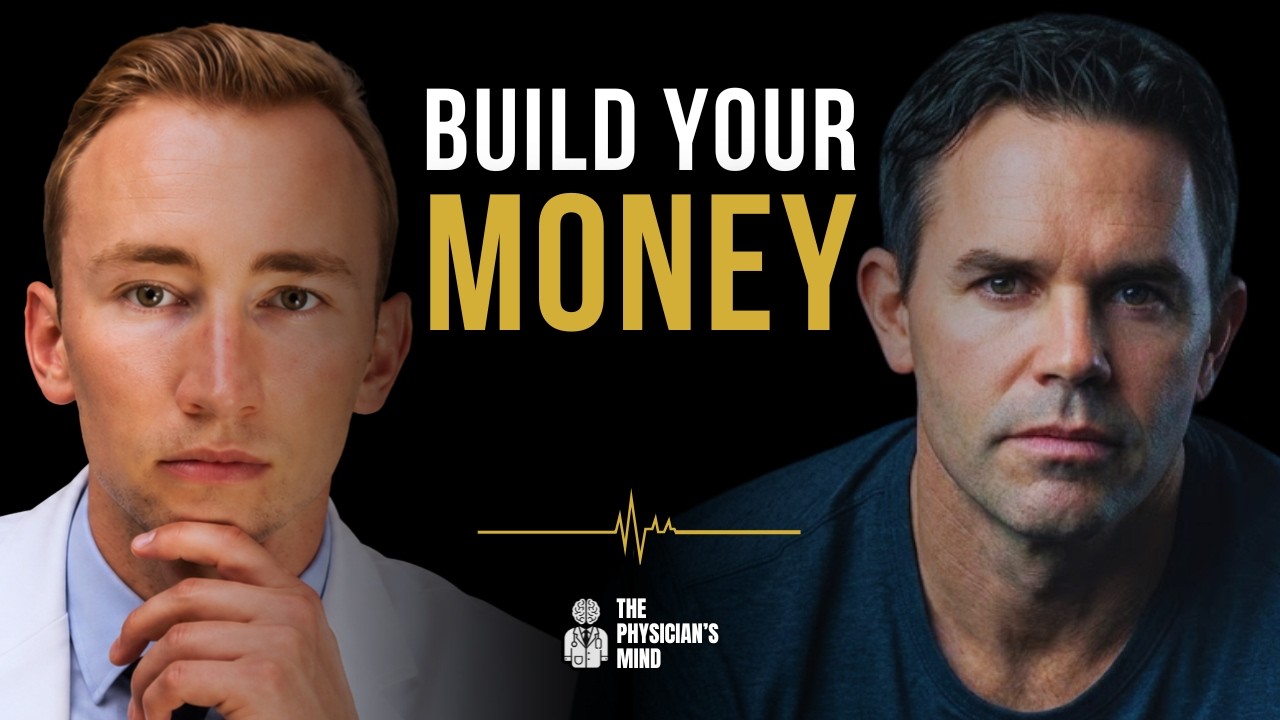 The Truth About Wealth Most Doctors Never Learn with Scott Jarred | The Physician’s Mind