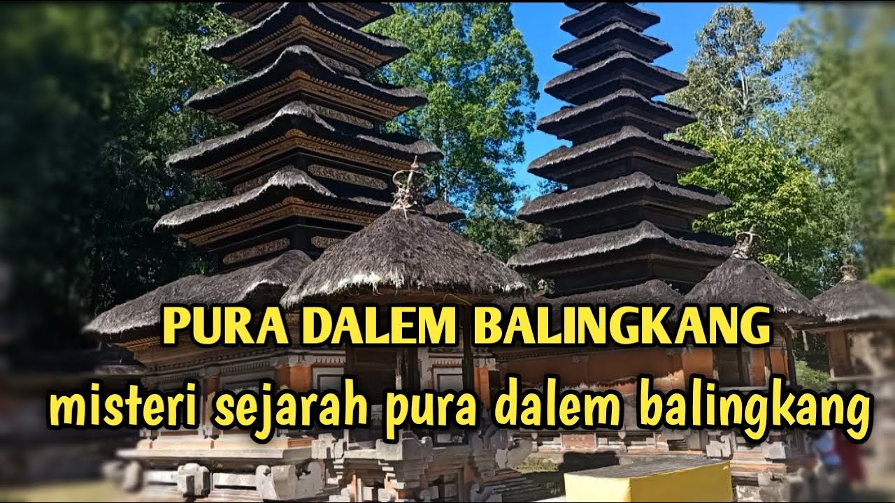 Misteri Sejarah Pura Dalem Balingkang