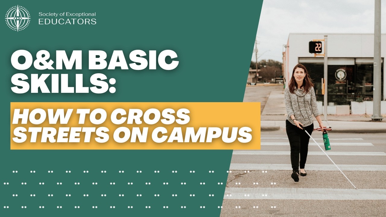 How to Teach Street Crossing to Visually Impaired Students (O&M Skills)