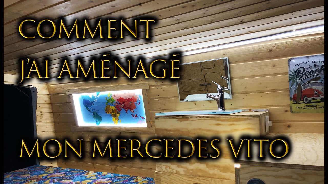 Comment j'ai aménagé mon Mercedes Vito