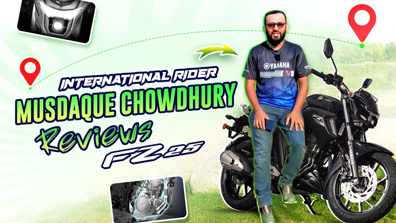 FZ-25 Review ft. Musdaque Chowdhury