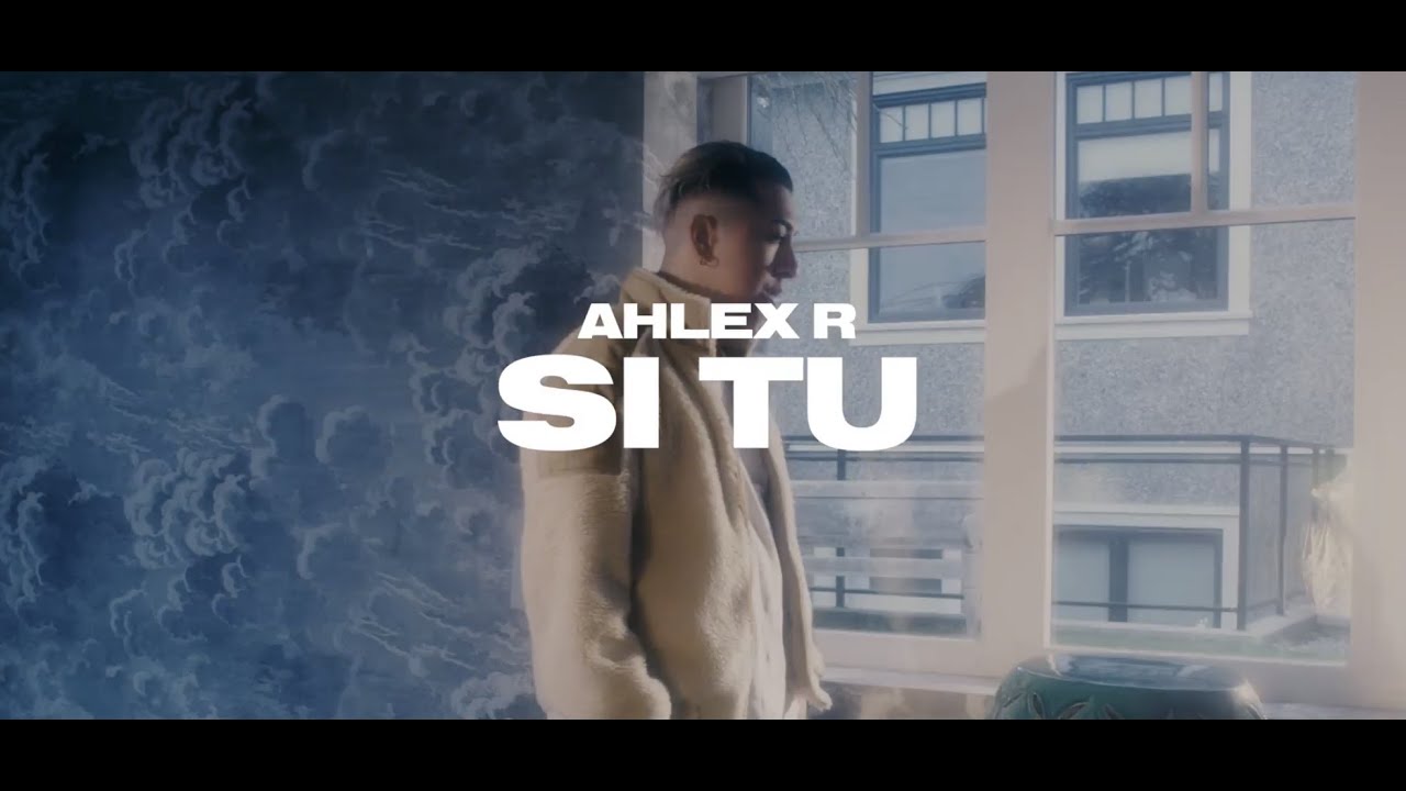 AHLEX R - SI TU prod. by Kiyoto (Dir. By @JuanTheDirector) UNMATCHEDmedia