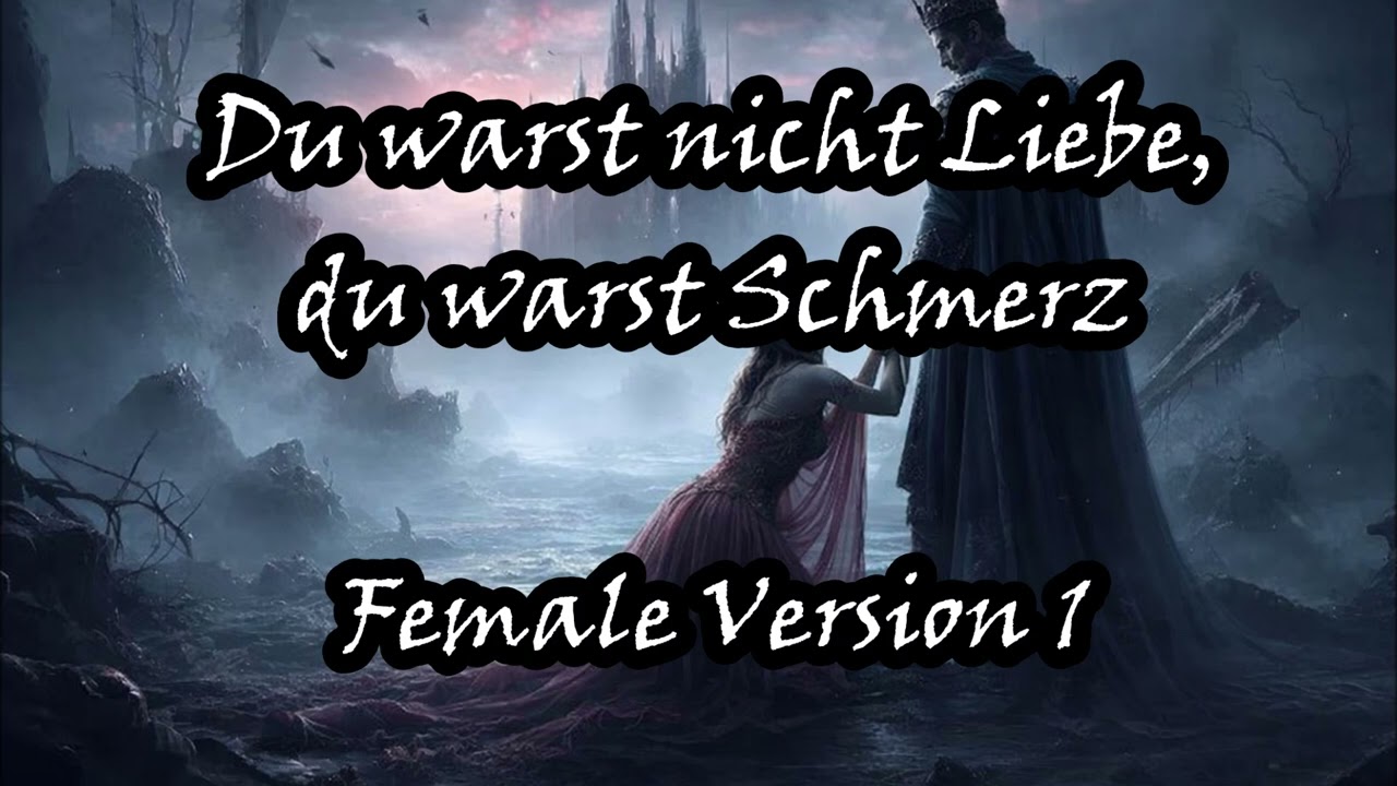 Du warst nicht Liebe du warst Schmerz - Female - Version 1