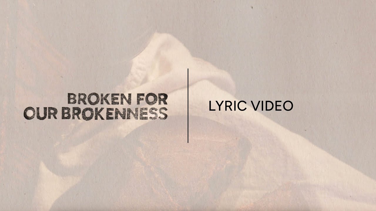 TSI • Broken For Our Brokenness [LYRIC VIDEO] feat. Nate Sabin