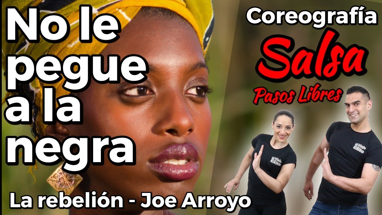 No le pegue a la negra (La rebelión) / Coreografía de SALSA pasos libres