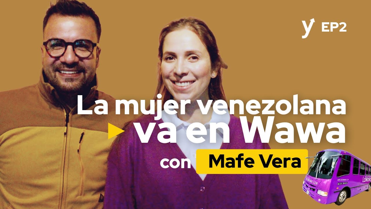 La mujer venezolana va en Wawa con Mafe Vera | The Way 002 | Álvaro Pérez-Kattar