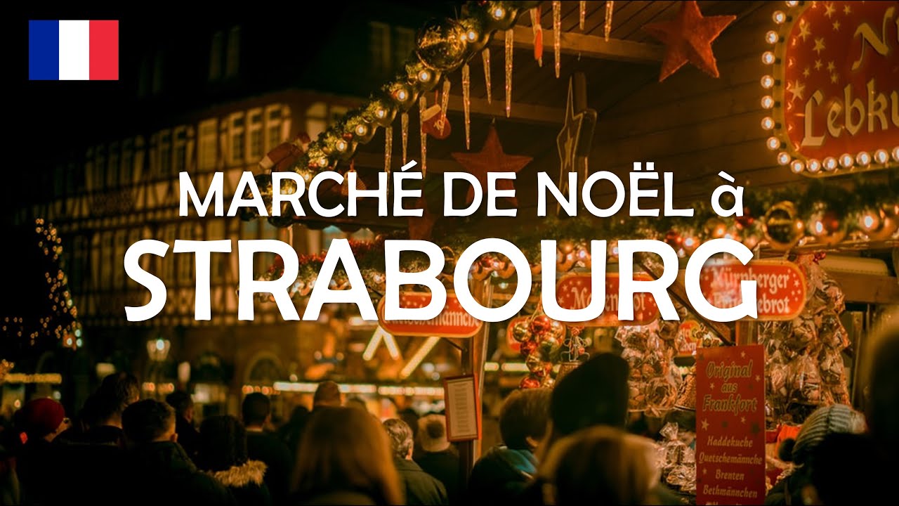MARCHÉ DE NOËL à STRASBOURG (4K)