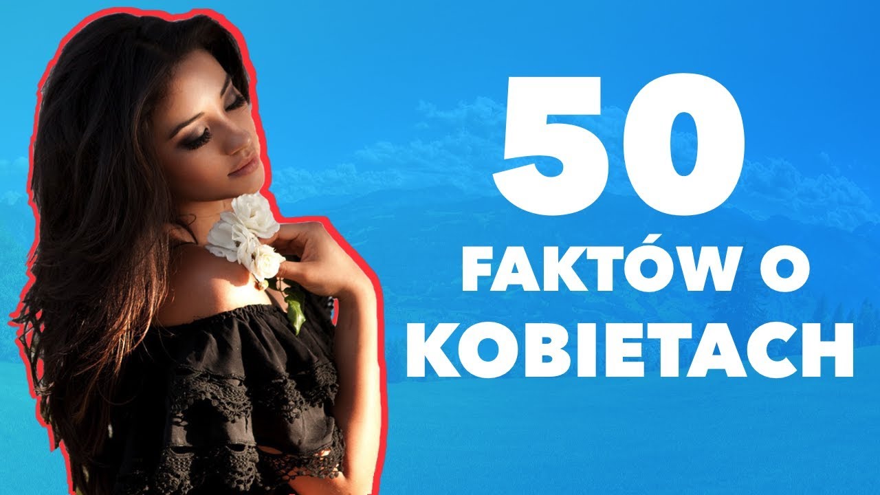 50 FAKTÓW O KOBIETACH