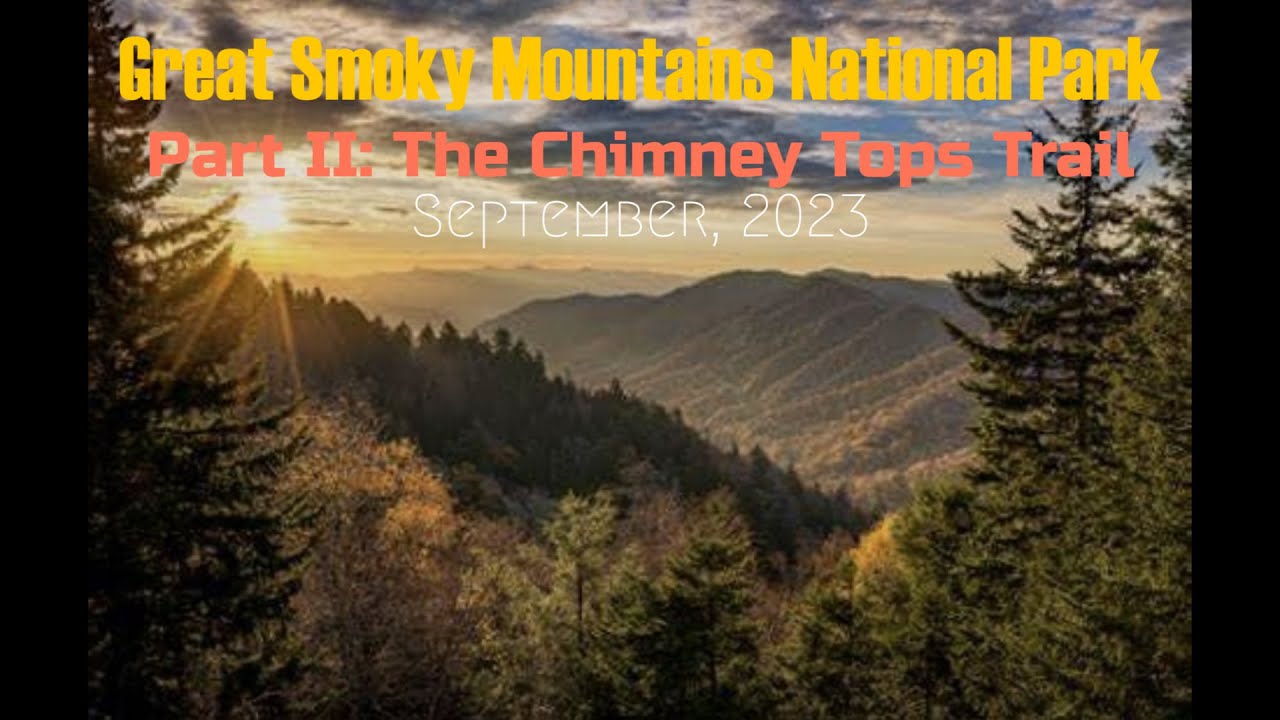 Great Smoky Mountains National Park 4K (Sept. 2023) [Part II]: The Chimney Tops Trail & Gatlinburg