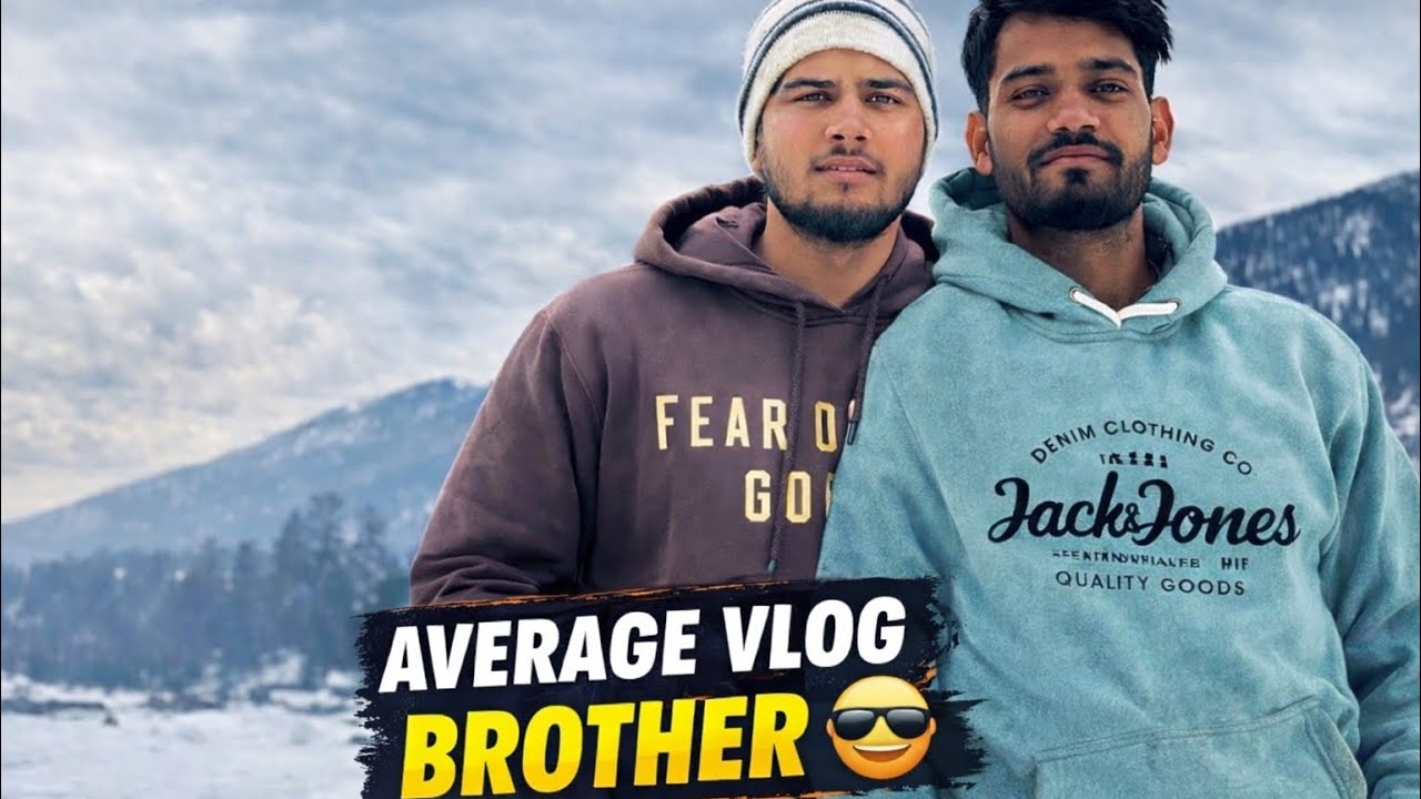 Average vlog  with brother 🇮🇳👌 @Aftab_manali  
