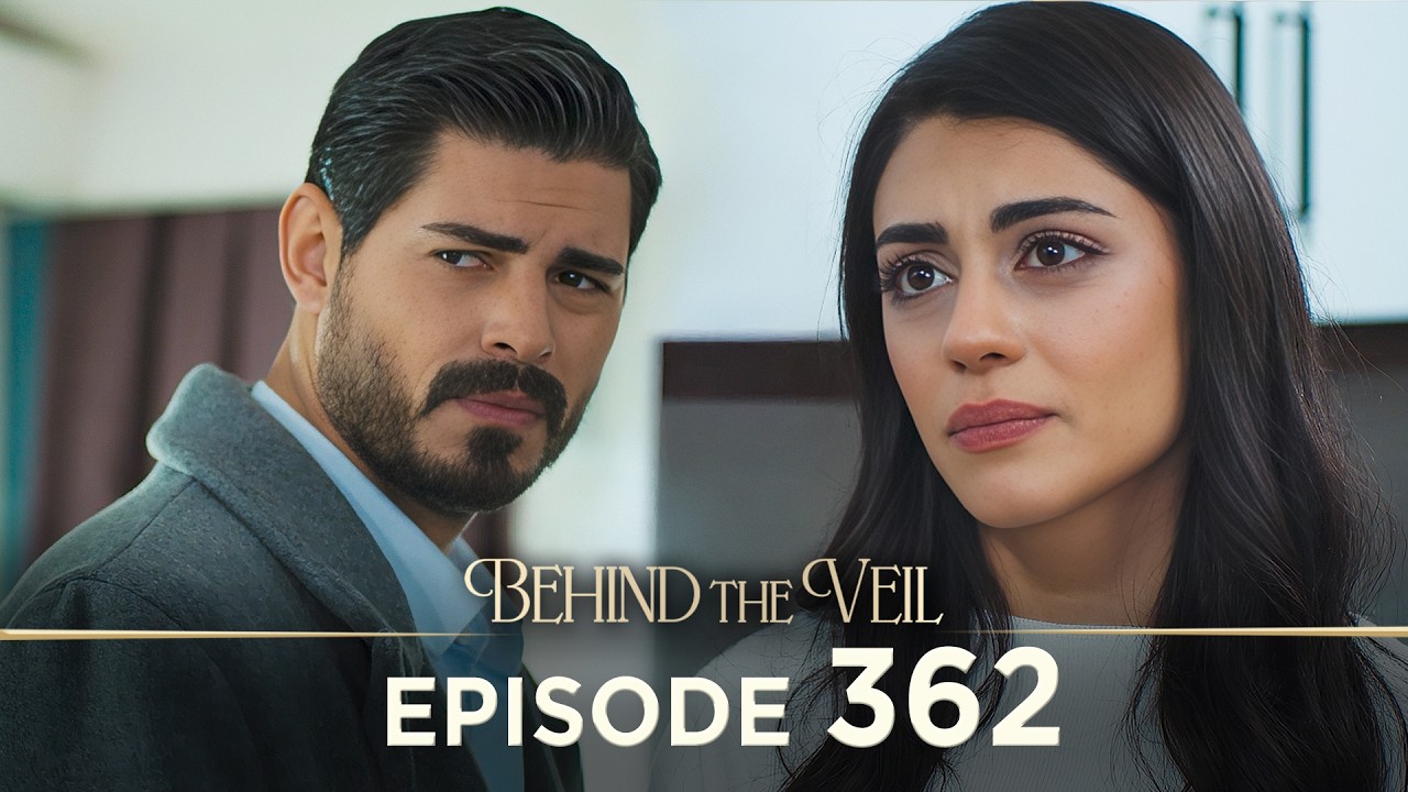 Gelin 362.B&ouml;l&uuml;m | Behind the Veil Episode 362 [ Season 3 ]