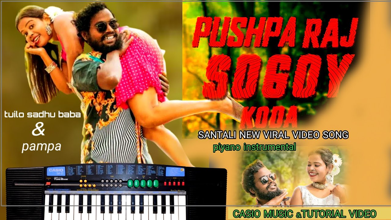 PUSHPA RAJ SOGOI KUDA//NEW SANTALI SONG//TUILO SADHU BABA&PAMPA//CASIO MUSIC INSTRUMENTS