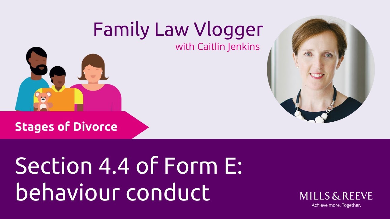 Stages of Divorce: Section 4.4 of Form E: behaviour/ conduct: to complete or not to complete?
