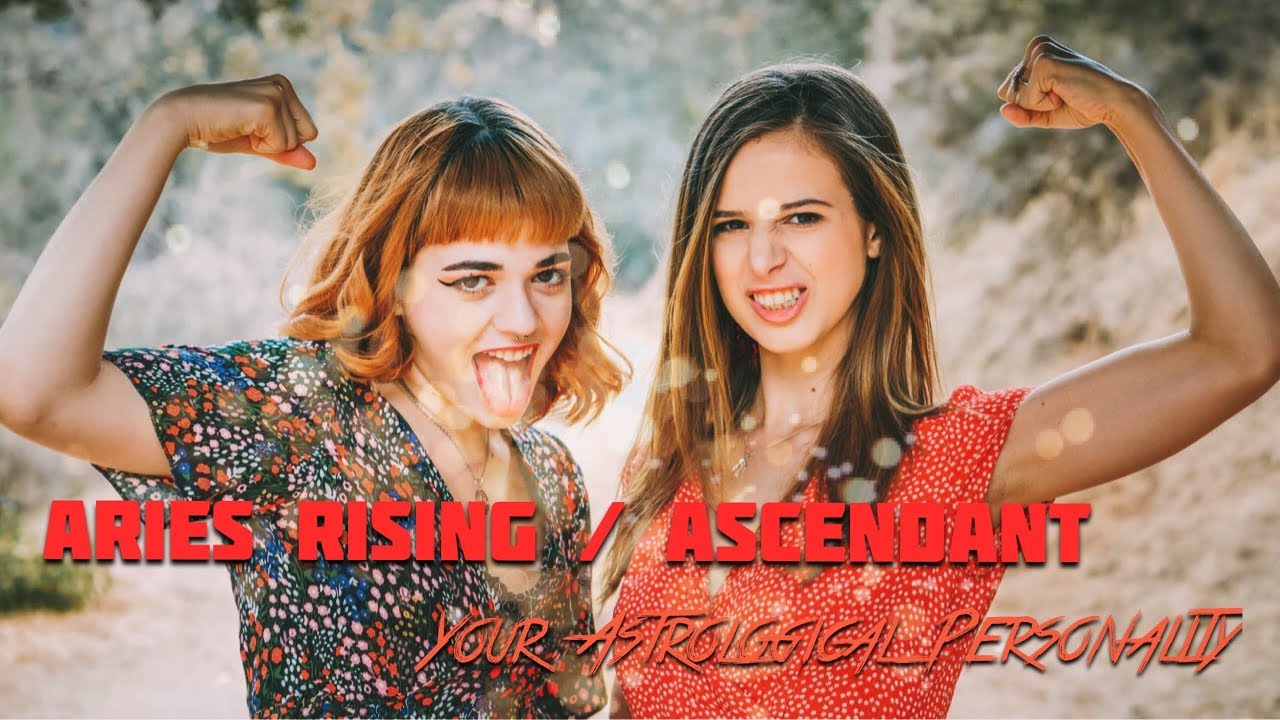 ARIES RISING/ASCENDANT: Your Astrological Personality
