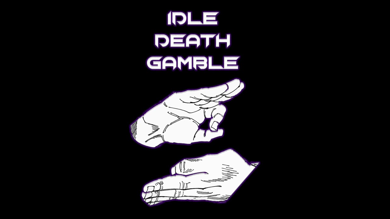 Idle Death Gamble (Official Audio)