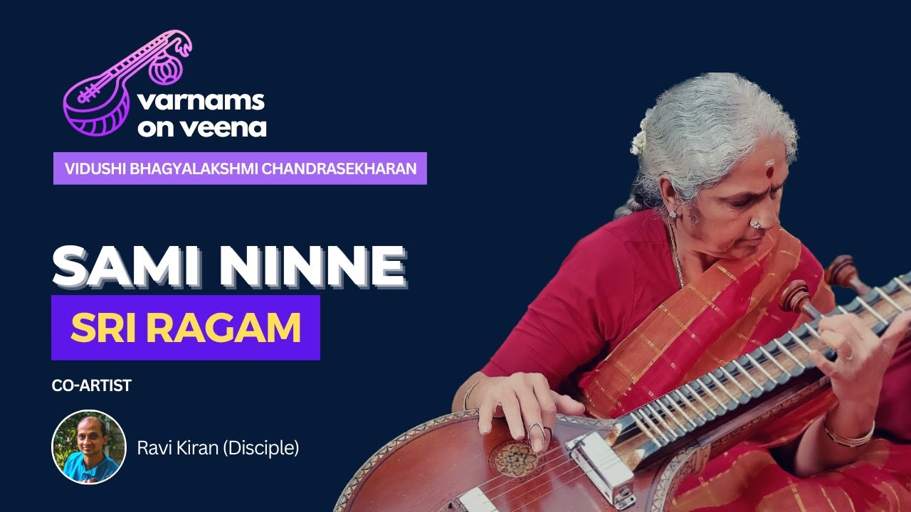 Varnam #1 - Sami Ninne | Sri Ragam Adi Tala Varnam