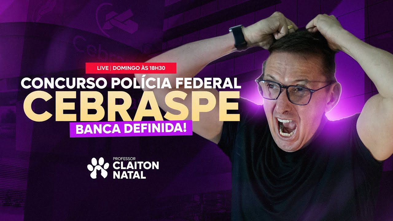 PF CEBRASPE - 18h30 | Prof. Claiton Natal