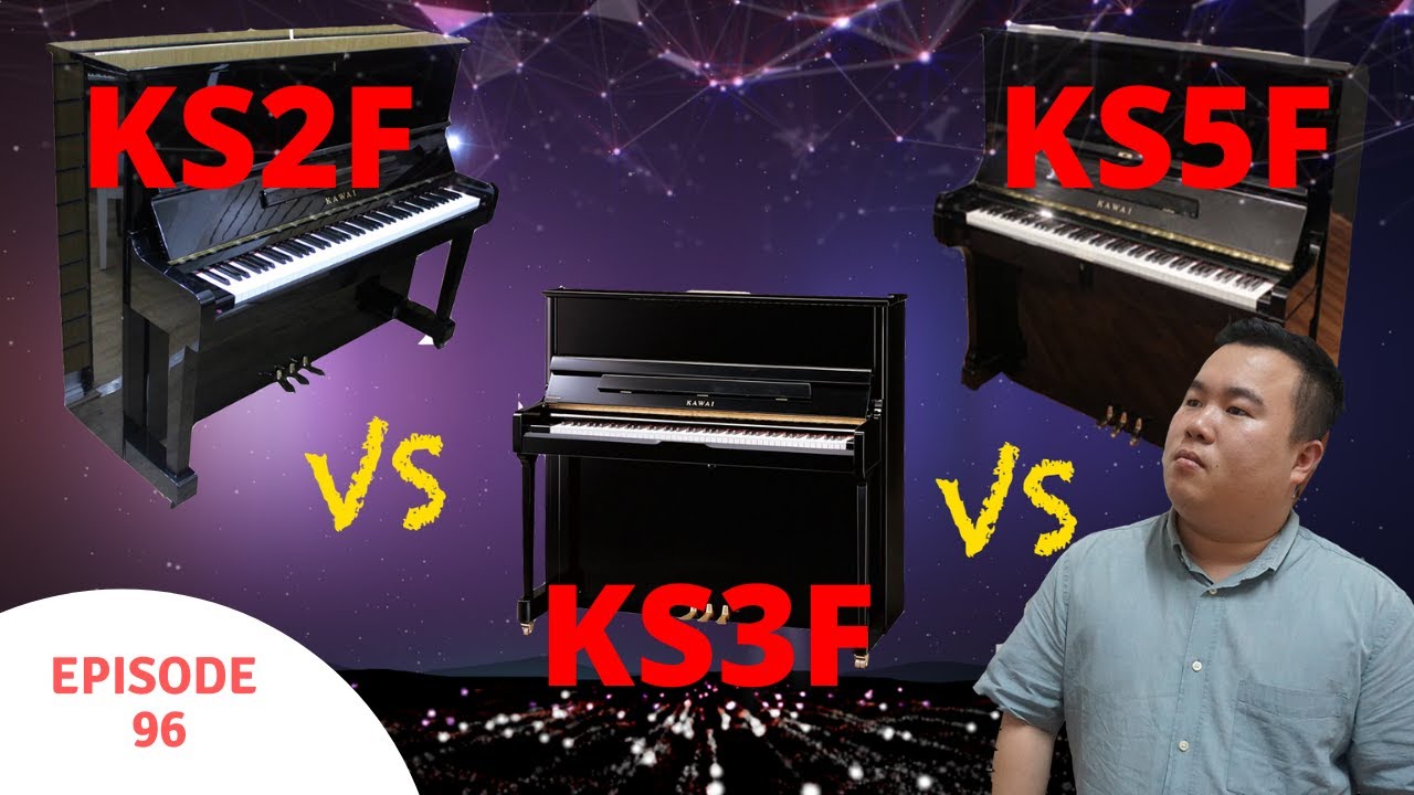 Kawai KSF Series 钢琴大比拼 - Kawai KS2F, KS3F, KS5F piano comparison