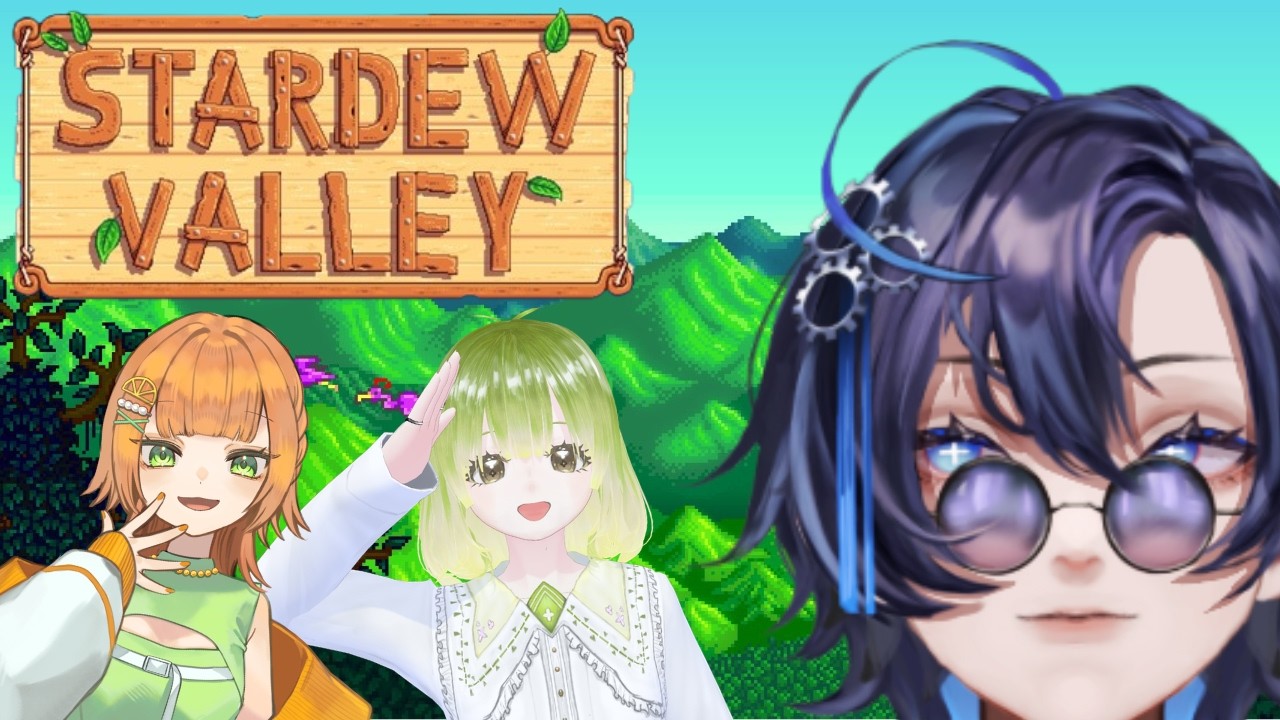 Stardew Valley│自然を愛し、自然に愛される生活 w/せとか3うららか3│久遠寺はじめ