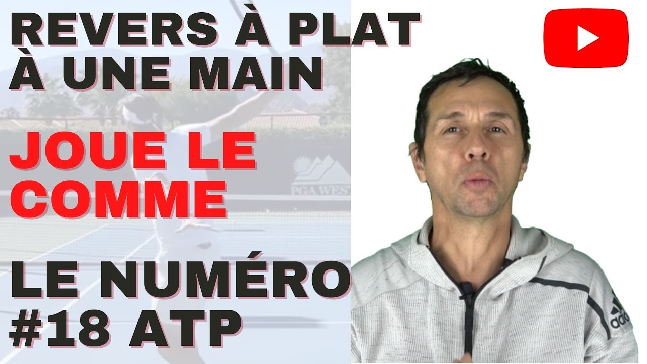 Revers &agrave; plat &agrave; une main : joue le comme le #18 ATP