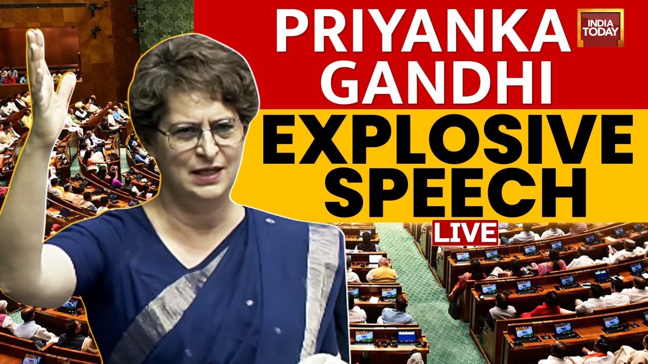 Priyanka Gandhi Live: Priyanka Gandhi's Explosive Speech in Lok Sabha | Sansad Live | India Today