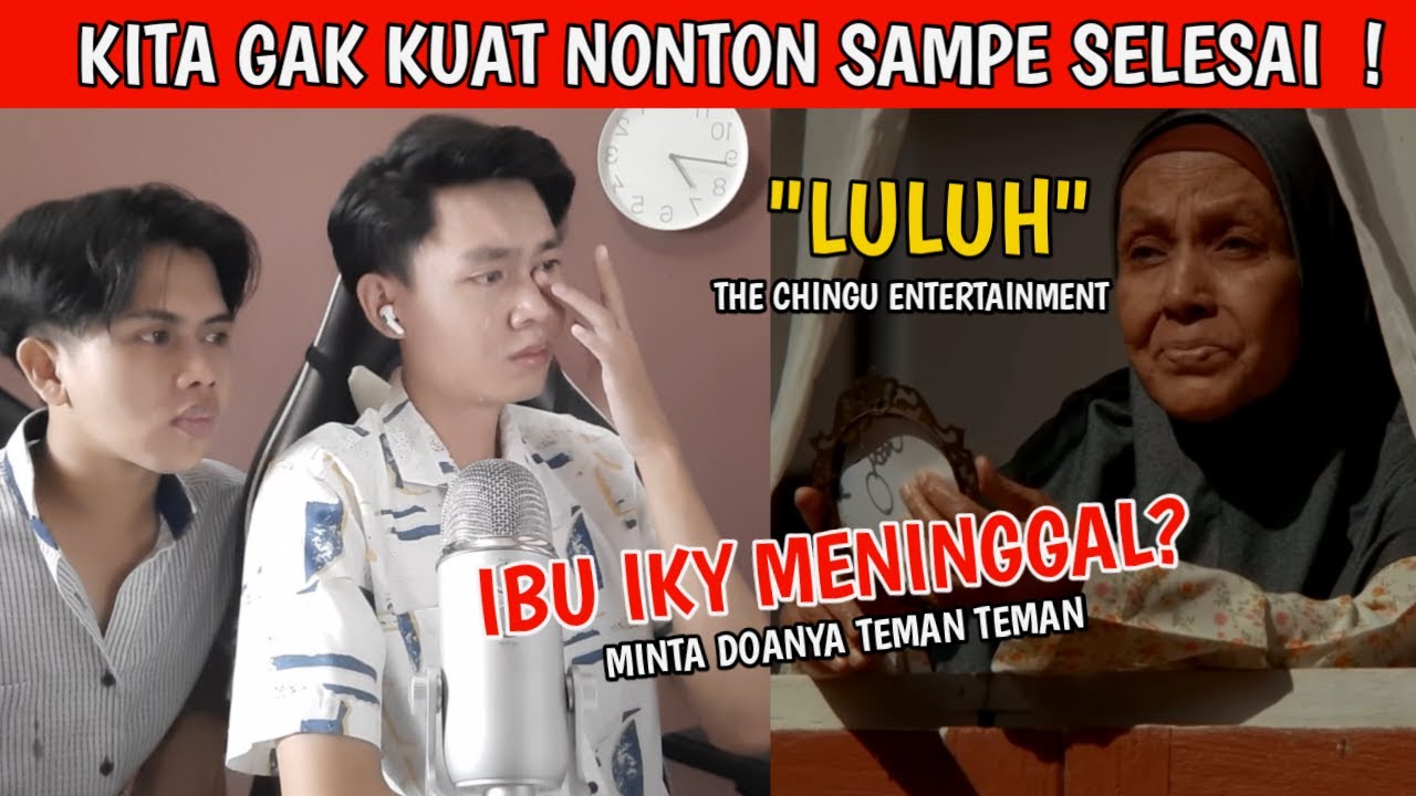 IKY GAK KUAT NONTON KARENA TERINGAT IBUNYA YG SUDAH TIADA! Reaction Luluh - The Chingu Entertainment