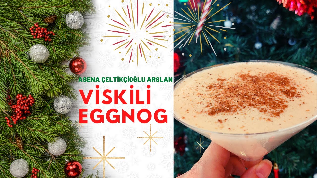 Eggnog | Yumurta Likörü | Asena Çeltikçioğlu Arslan