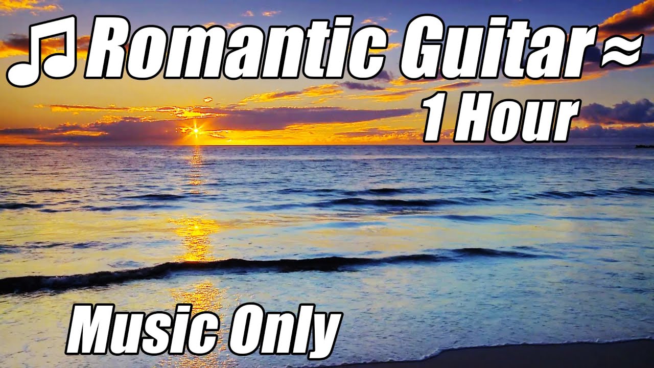 ROMANTIC GUITAR MUSIC Relaxing Instrumental Acoustic Classical Songs Classic Playlist Gitar akustik