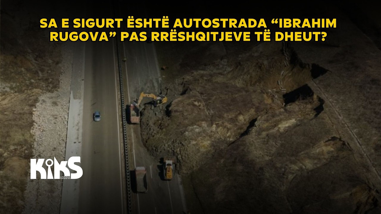 Sa e sigurt është Autostrada “Ibrahim Rugova” pas rrëshqitjeve të dheut?