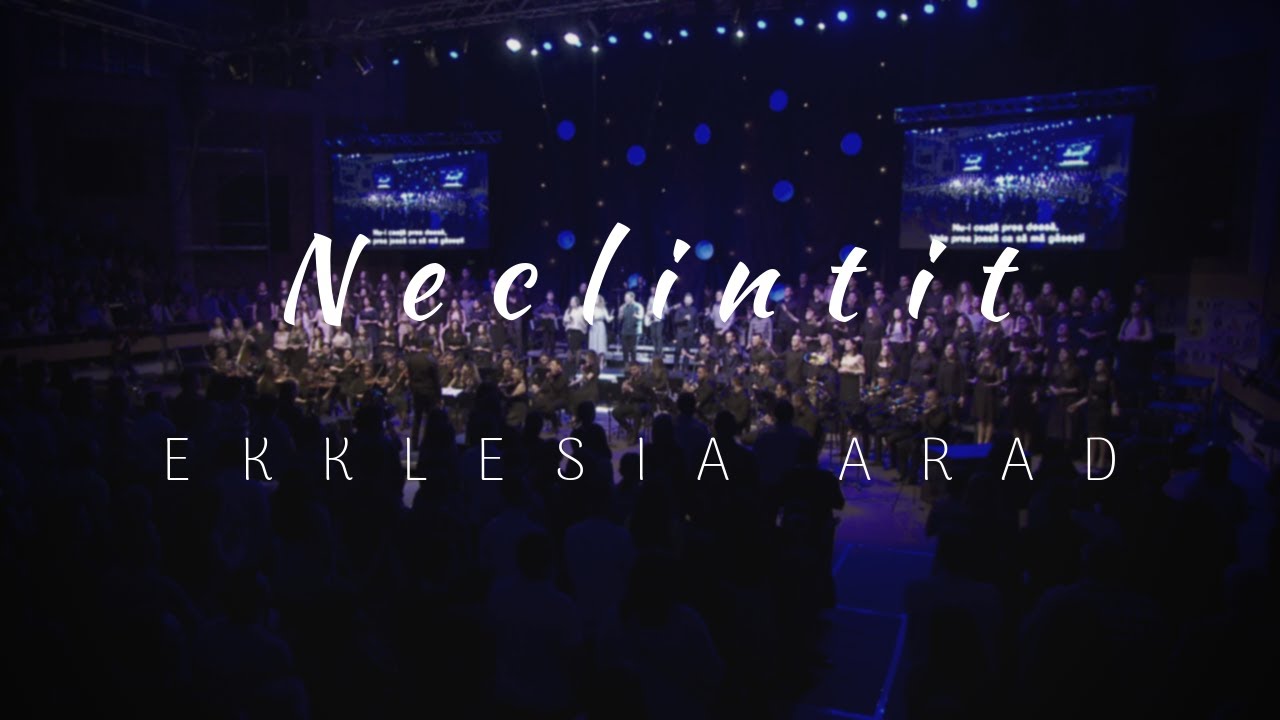 Ekklesia Arad - Neclintit (Build My Life)