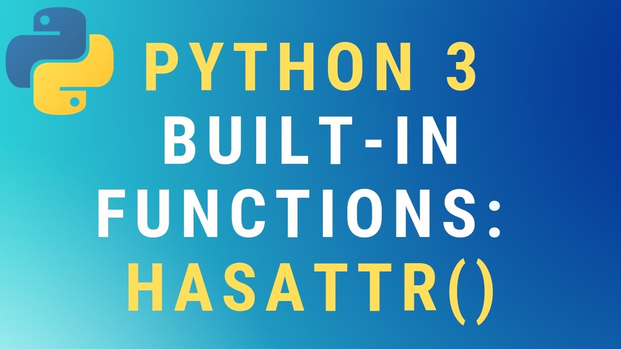 Python 3 hasattr() built-in function TUTORIAL