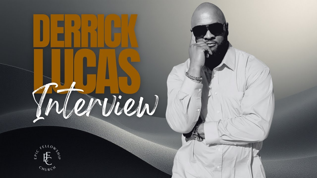 Derrick Lucas | Candid Conversation | EPIC Fellowship Church