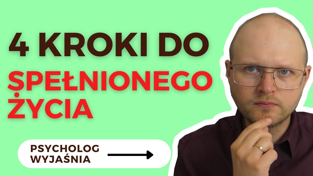 4 Proste kroki do spełnionego życia &ndash; rozw&oacute;j osobisty na wyciągnięcie ręki