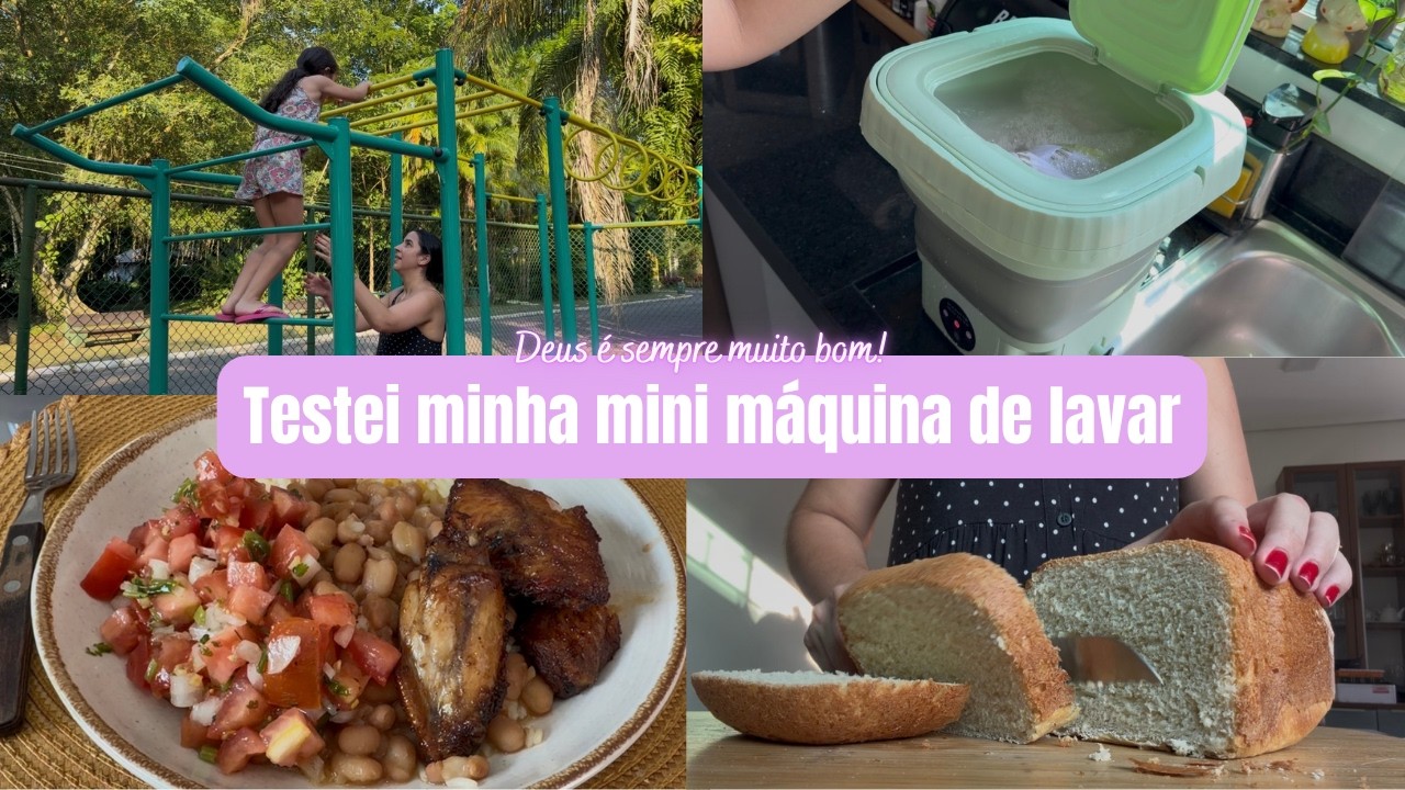 Final de semana| Almoço do dia| Testando minha mini máquina de lavar| Passeio no parque| Pão fresco