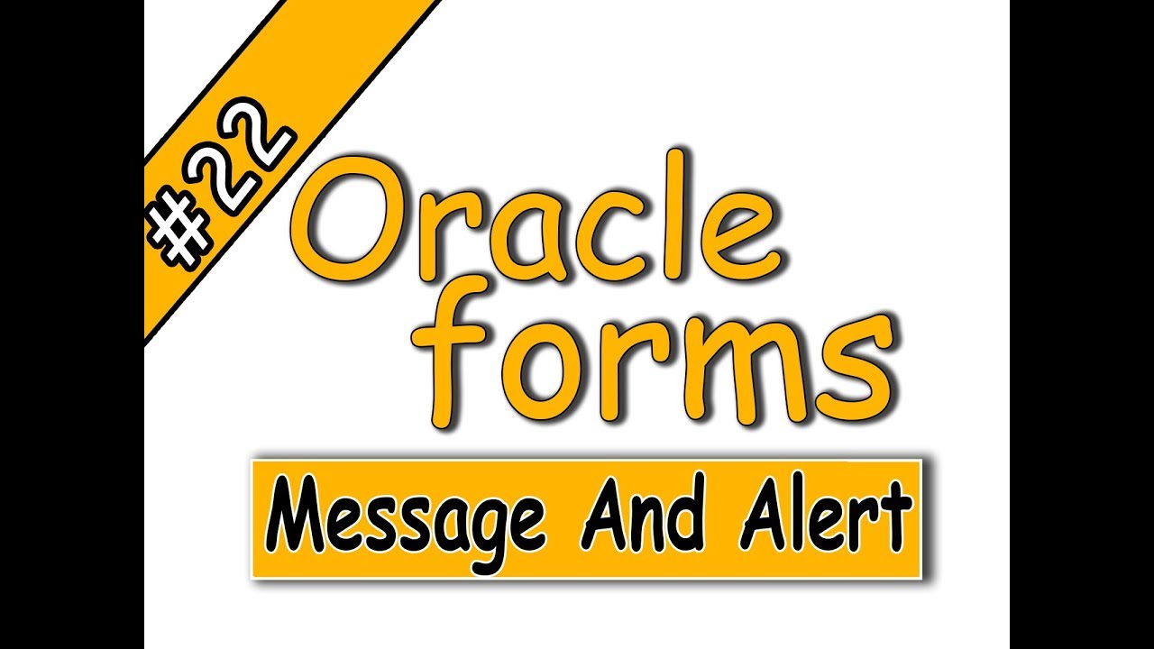 22-Oracle forms 11g | message and alert | أوراكل فورم