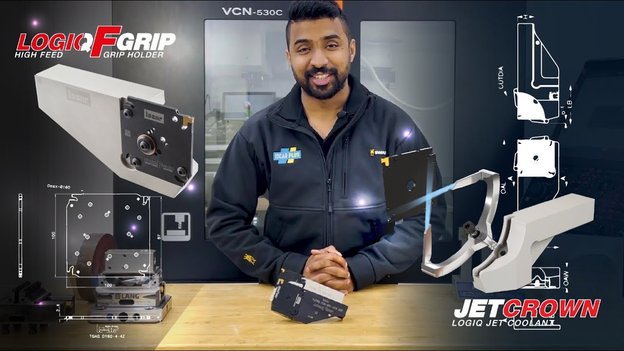 LogiqFgrip - CNC Machining- Iscar Plus Tool Intros