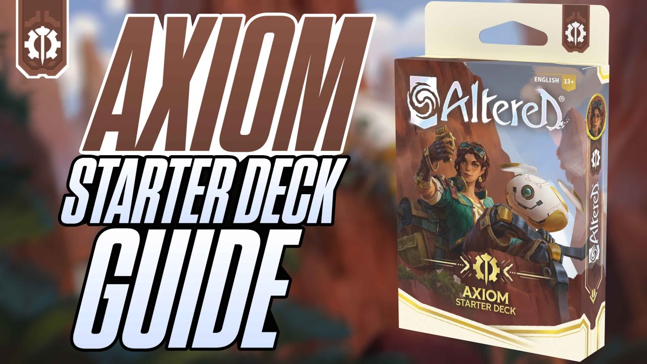 The ULTIMATE GUIDE to the AXIOM STARTER DECK [Altered TCG]