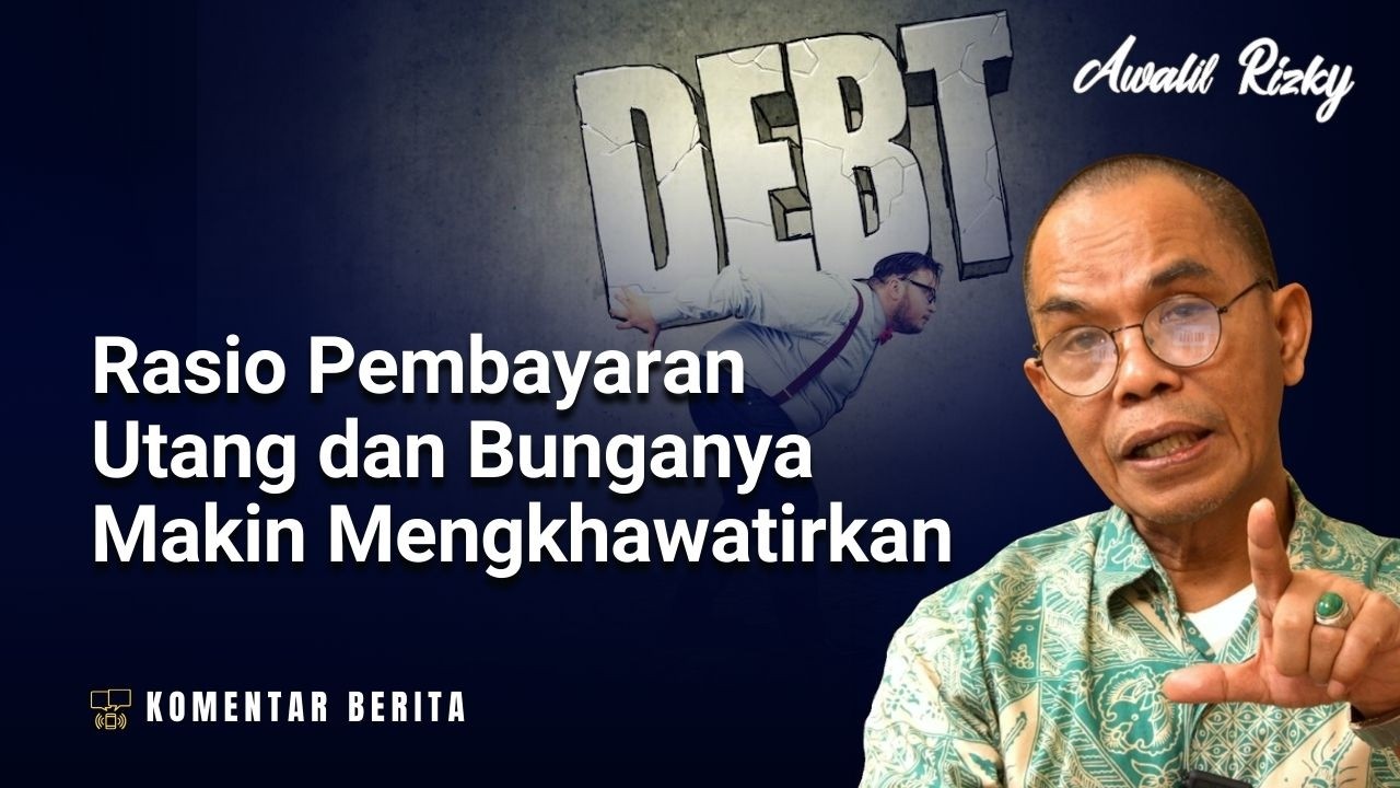 Debt Service Ratio melampaui batas aman, ruang fiskal menyempit #komentarberita