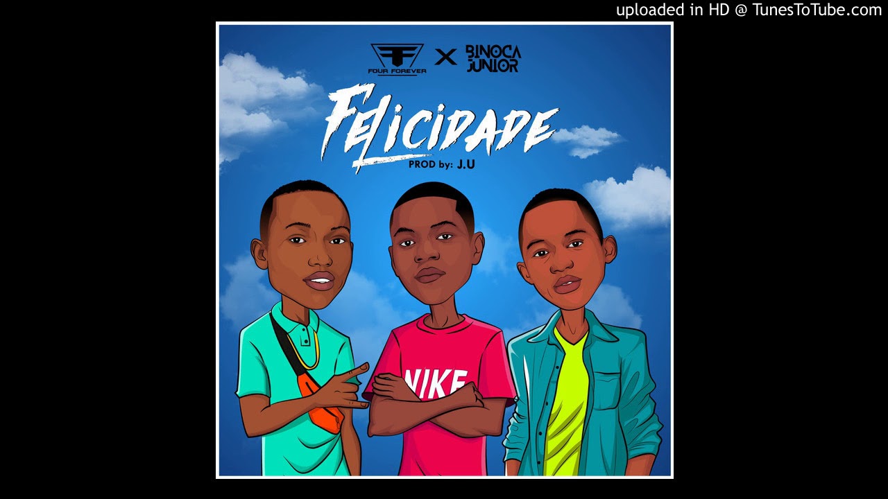 Four Forever feat. Binoca Júnior - Felicidade (prod. by J.U) [Audio]
