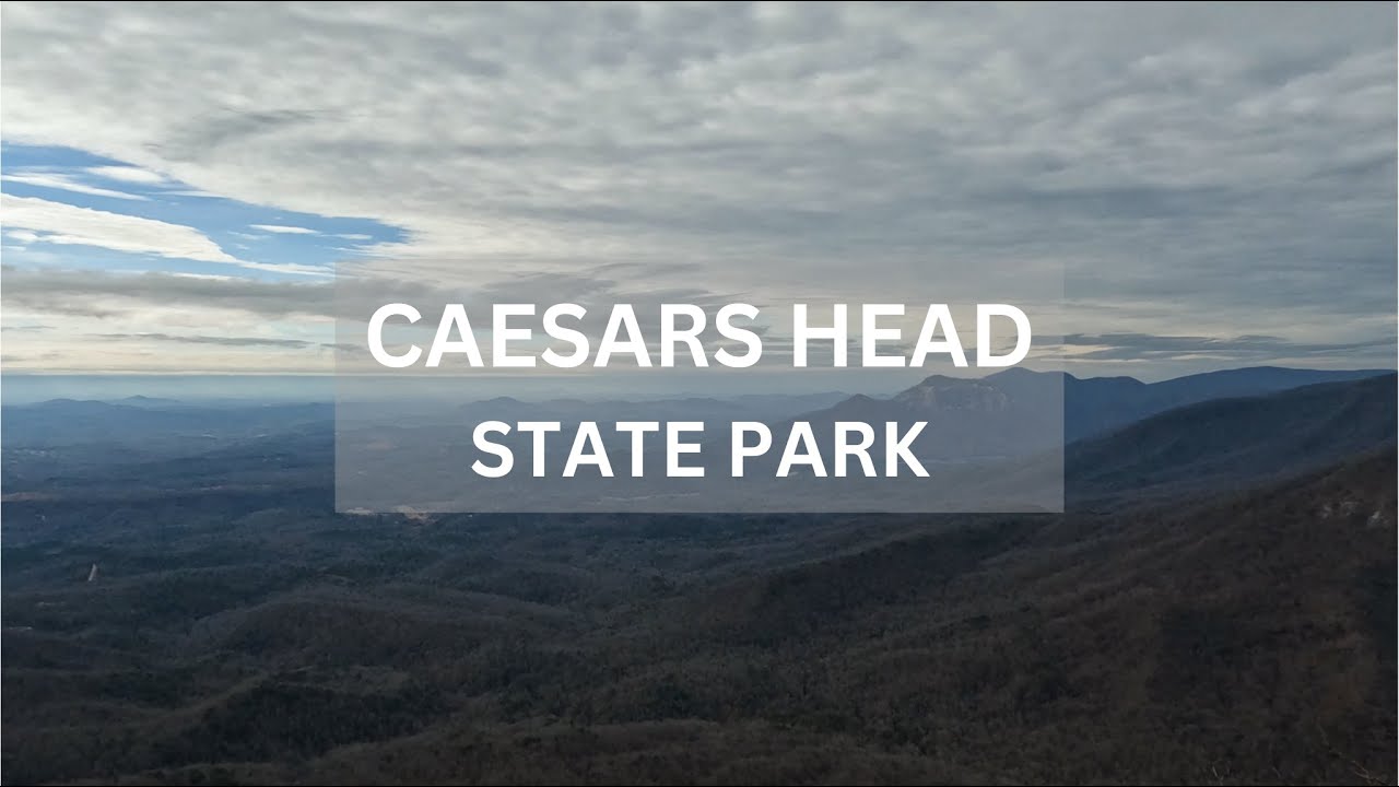 Caesars Head State Park | Cleveland, SC
